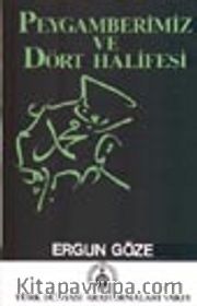 Peygamberimiz ve Dört Halifesi