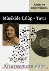 Anılar ve Röportajlarla Musikide Üslup - Tavır