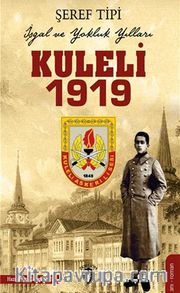 Kuleli 1919 İşgal ve Yokluk Yılları