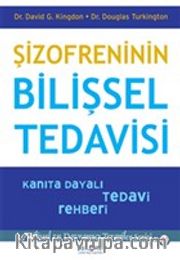 Şizofreninin Bilişsel Tedavisi - Kanıta Dayalı Tedavi Rehberi