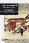 Doğu Asya Tarihi & Çin Japonya Kore Medeniyetin Köklerinden 21. Yüzyıla Kadar