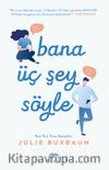 Bana Üç Şey Söyle (Ciltli)