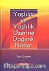 Yaşlılar ve Yaşlılık Üzerine Dağınık Notlar