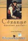 Cezanne Üzerine Anılar
