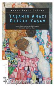 Yaşamın Amacı Olarak Yaşam <br /> İnsan Davranışlarını Belirleyen Birincil Güdüye Dair