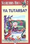 Ya Tutarsa 2 / Nasreddin Hoca