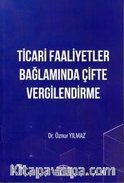 Ticari Faaliyetler Bağlamında Çifte Vergilendirme