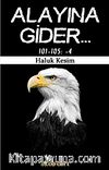 Alayına Gider & 101-105: -4