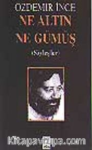 Ne Altın Ne Gümüş