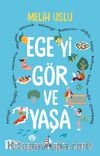 Ege’yi Gör ve Yaşa
