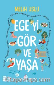 Ege’yi Gör ve Yaşa