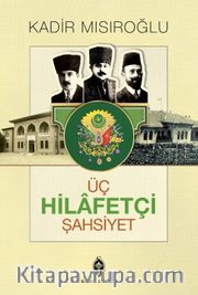 Üç Hilafetçi Şahsiyet