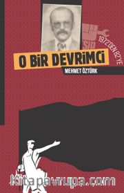 O Bir Devrimci 1972’den 82’ye
