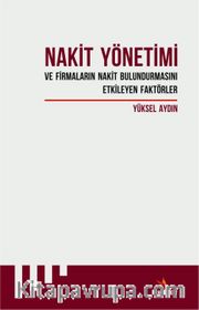 Nakit Yönetimi Ve Firmaların Nakit Bulundurmasını Etkileyen Faktörler