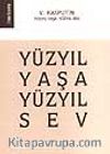 Yüzyıl Yaşa Yüzyıl Sev