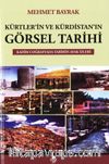 Kürtler’in ve Kürdistan’in Görsel Tarihi