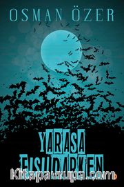 Yarasa Fısıldarken