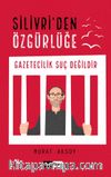 Silivri’den Özgürlüğe & Gazetecilik Suç Değildir