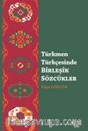 Türkmen Türkçesinde Birleşik Sözcükler