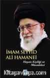 İmam Seyyid Ali Hamanei & Hayatı Kişiliği ve Mücadelesi