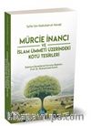 Mürcie İnancı ve İslam Ümmeti Üzerindeki Kötü Tesirleri