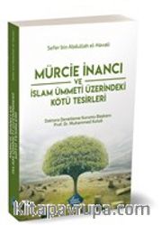 Mürcie İnancı ve İslam Ümmeti Üzerindeki Kötü Tesirleri