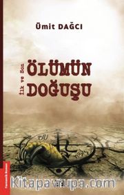 İlk ve Son <br /> Ölümün Doğuşu