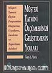 Müşteri Tatmini Ölçümlerinizi Geliştirmenin Yolları