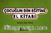 Çocuğun Din Eğitimi El Kitabı
