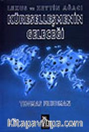 Küreselleşmenin Geleceği / Lexus ve Zeytin Ağacı
