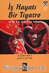 İş Hayatı Bir Tiyatro