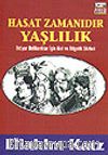 Hasat Zamanıdır Yaşlılık / İhtiyar Delikanlılar İçin Akıl ve Bilgelik Sözleri