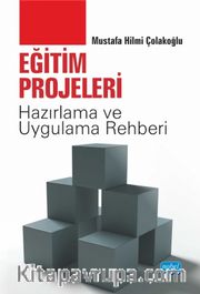 Eğitim Projeleri <br /> Hazırlama ve Uygulama Rehber