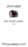 İşte Deniz Maria
