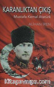 Karanlıktan Çıkış Mustafa Kemal Atatürk