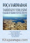 Foça Yarımadası Tarihi Kıyı Yerleşimi (Planlama ve Tasarım Stüdyosu Deneyimi)
