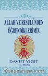 Allah ve Resulünden Öğrendiklerimiz