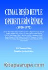 Cemal Reşid Rey’le Operetlerin İzinde (1920-1972)
