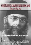 Kurtuluş Savaşı'nın Hakanı Yahya Galip Bey