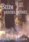 Bizim Şehirlerimiz