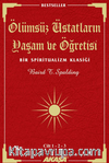 Ölümsüz Üstatların Yaşam ve Öğretisi