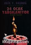 24 Ocak Yargılanıyor / İcraatın Dışından