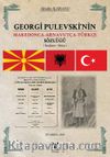Georgi Pulevski’nin  Makedonca Arnavutça Türkçe Sözlüğü