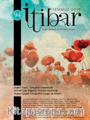 Sayı:94 Temmuz 2019 İtibar Edebiyat ve Fikriyat Dergisi