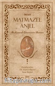 Matmazel Anjel <br /> Bir Osmanlı Ermenisinin Romanı