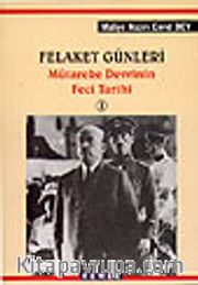 Felaket Günleri / Mütareke Devrinin Feci Tarihi 1