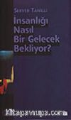 İnsanlığı Nasıl Bir Gelecek Bekliyor?