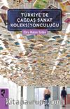 Türkiye’de Çağdaş Sanat Koleksiyonculuğu