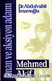 İman ve Aksiyon Adamı Mehmed Akif