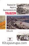 Anabasis'ten Atatürk'e Seyahatnamelerde Trabzon